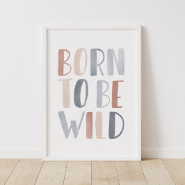 Geboren, Wild Boho Kids Room Decke zu sein Poster