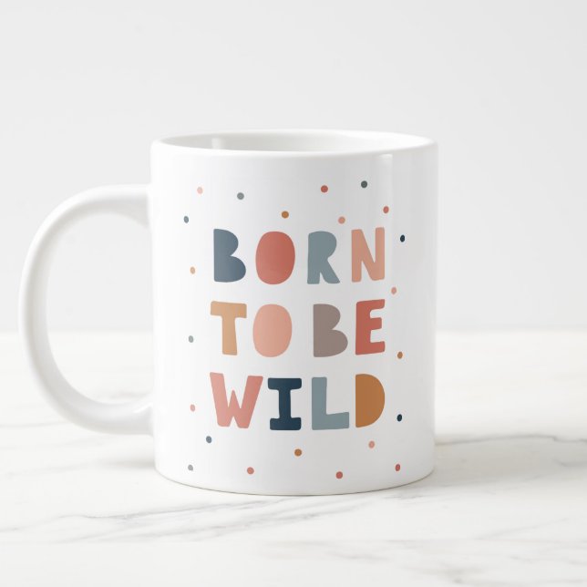 Geboren, wild zu sein Jumbo-Tasse (Links)