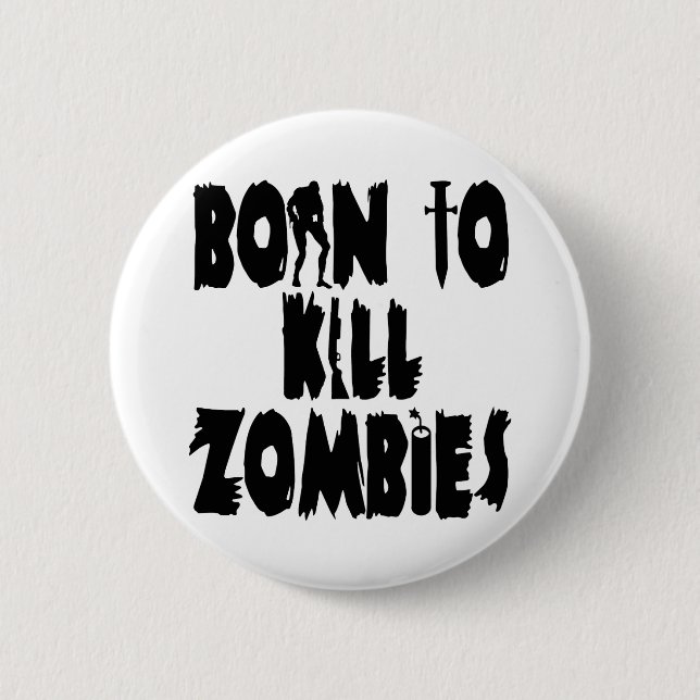 Geboren, Zombies zu töten Button (Vorderseite)