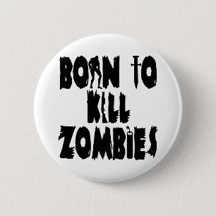 Geboren, Zombies zu töten Button