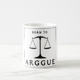 GEBOREN ZU ARGUEBORN NACH ARGUE KAFFEETASSE