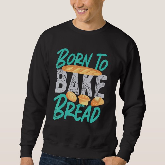 Geboren zu backen sweatshirt (Vorderseite)