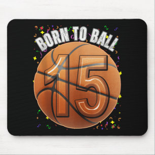 Geboren zu Basketball 15. Geburtstag Teen Girls Bo Mousepad