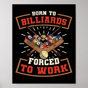 Geboren zu Billards gezwungen Billard Player Sno z Poster