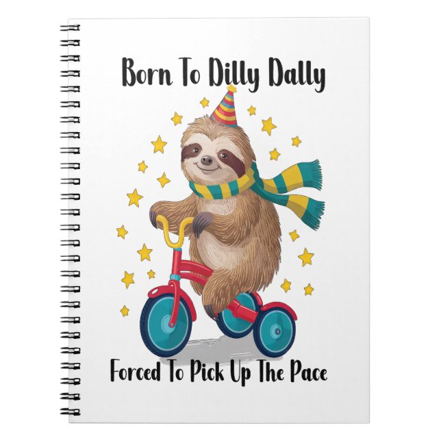Geboren zu Dilly Dally Sloth Notizblock (Vorderseite)