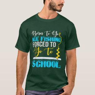 Geboren zu Eisfischen, die gezwungen sind, zur Sch T-Shirt