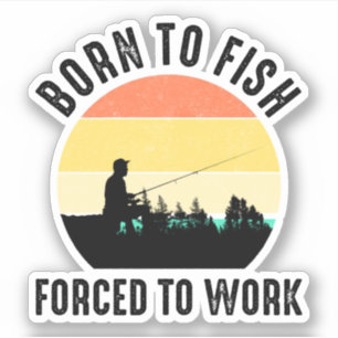 Geboren zu Fisch - zur Arbeit gezwungen Aufkleber