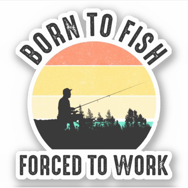 Geboren zu Fisch - zur Arbeit gezwungen Aufkleber (Vorderseite)