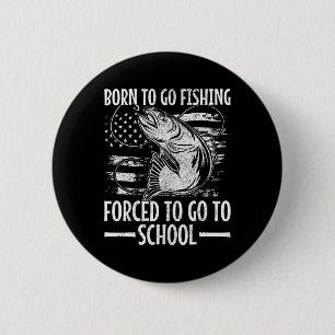 Geboren zu fischen B Fisch Fischer Boy Kind Funny Button