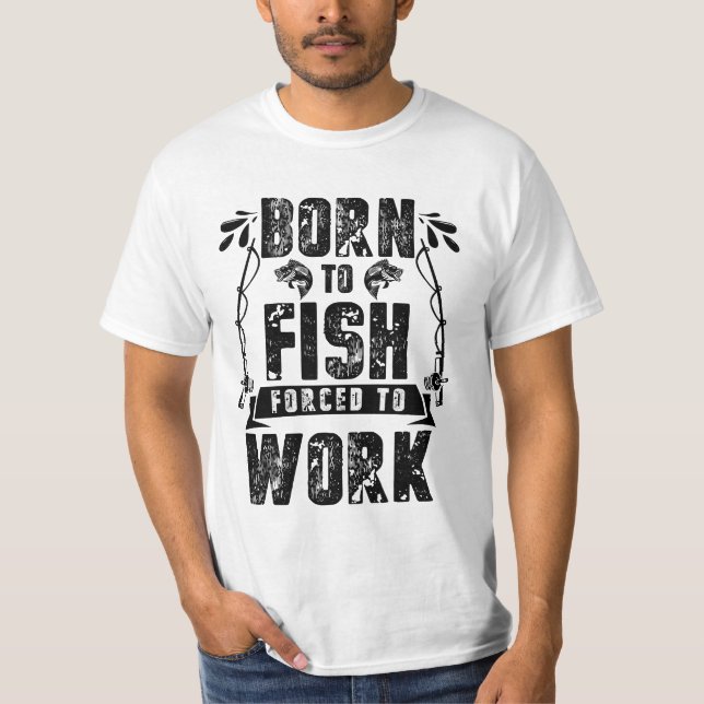 Geboren zu Fischen, die zur Arbeit gezwungen sind T-Shirt (Vorderseite)