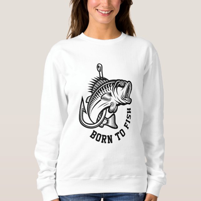 Geboren zu fischen sweatshirt (Vorderseite)