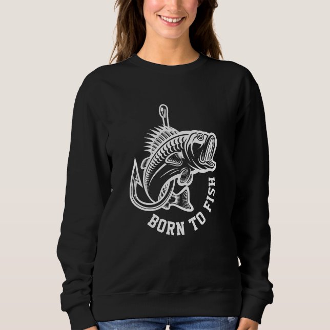 Geboren zu fischen sweatshirt (Vorderseite)