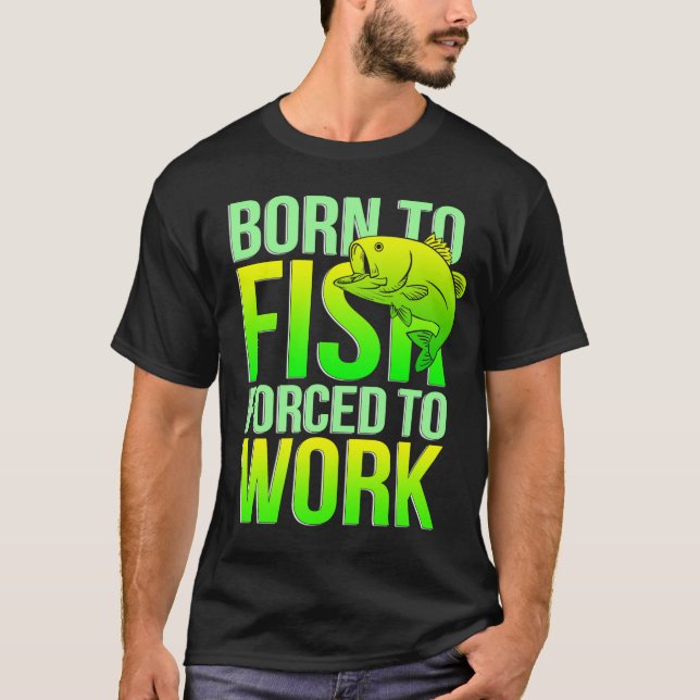 Geboren zu fischen T-Shirt (Vorderseite)