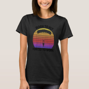 Geboren zu fliegen gezwungen, Urlaub zu machen Fra T-Shirt