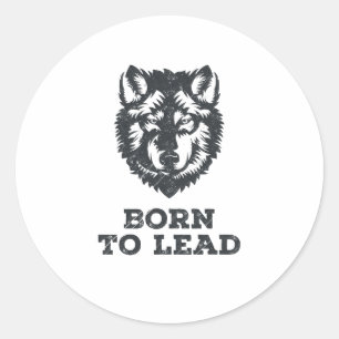 Geboren zu führen - Wolf Pack Leader Graphic Runder Aufkleber