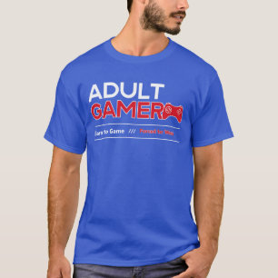 Geboren zu Game gezwungen, Erwachsenen-Gamer zu ar T-Shirt