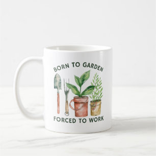 Geboren zu Garten gezwungen zu arbeiten Funny Ga Kaffeetasse