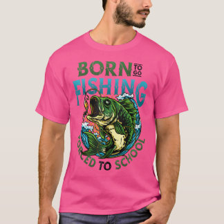 Geboren zu gehen Fischen gezwungen, um Schule Funn T-Shirt