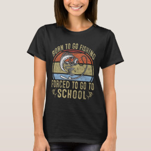 Geboren zu gehen Fischen gezwungen, um zur Schule T-Shirt