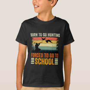 Geboren zu gehen Jagd Zwangsschulen Männer Kinder T-Shirt