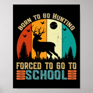 Geboren zu gehen Jagd zwangsweise Schule Frauen Mä Poster