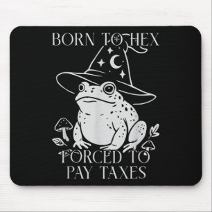 Geboren zu Hex gezwungen, Steuern zu zahlen Frosch Mousepad