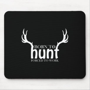 Geboren zu jagen gezwungen, Shirt Funny Junting Gi Mousepad