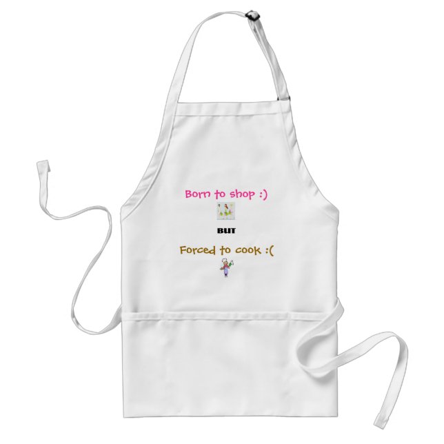 Geboren zu kaufen:) aber gezwungen, um zu kochen: schürze (Vorne)