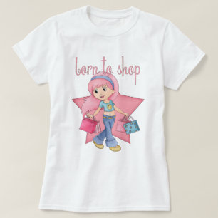 Geboren, zu kaufen T-Shirt - Einkaufsmädchen mit