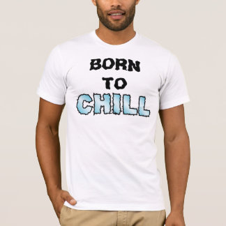 Geboren ZU KÜHLEN T-Shirt
