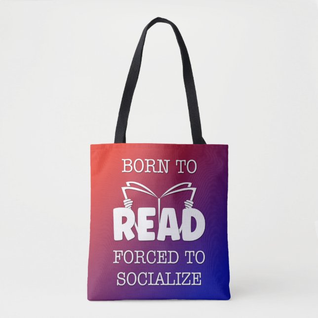 Geboren zu lesen Forciert zu sozialisieren Tasche (Vorderseite)