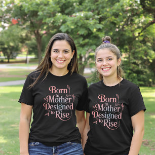 Geboren zu Mutter, entwickelt, um Frauen zu erzieh T-Shirt