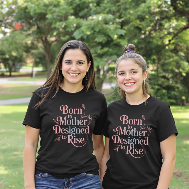 Geboren zu Mutter, entwickelt, um Frauen zu erzieh T-Shirt (Von Creator hochgeladen)