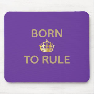 Geboren zu regieren mit goldgelber Krone Mousepad