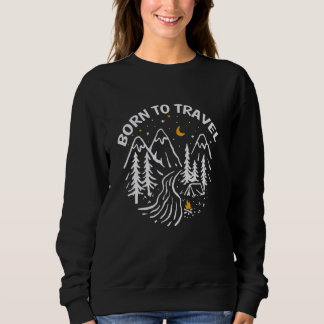 Geboren zu reisen Wanderung Wandertour Reisende Ad Sweatshirt