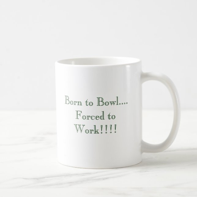 Geboren zu rollen…. Gezwungen, um zu arbeiten!!!! Kaffeetasse (Rechts)