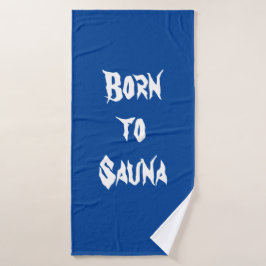 Geboren zu Sauna Badetuch (blau) Badehandtuch