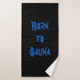 Geboren zu Sauna Badetuch (schwarz) Badehandtuch