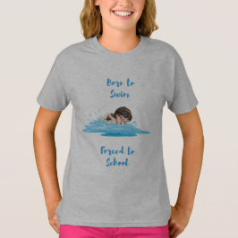 Geboren zu schwimmen gezwungen, in die Schule T - T-Shirt