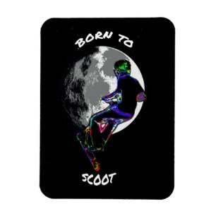 Geboren zu Scoot- Scooter und Mond Magnet