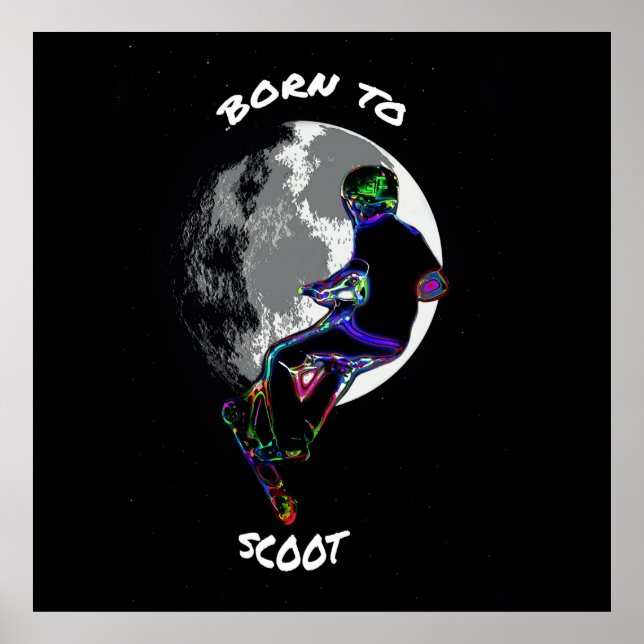 Geboren zu Scoot- Scooter und Mond Poster (Vorne)