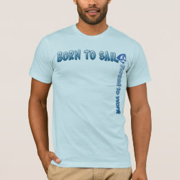 GEBOREN ZU SEGELN Zwangs, um T-Shirt zu bearbeiten