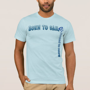 GEBOREN ZU SEGELN Zwangs, um T-Shirt zu bearbeiten