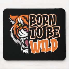Geboren zu sein - Tiger Art Mousepad