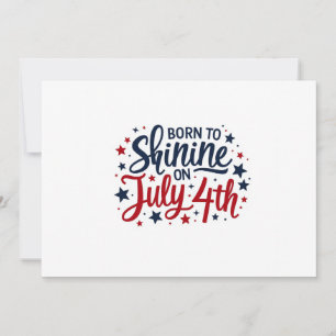 Geboren zu Shine am 4. Juli Einladung - Patriotisc