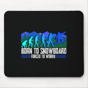 Geboren zu Snowboard gezwungen, Snowboarden Schnee Mousepad