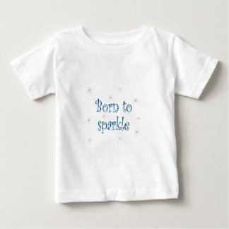 Geboren zu Sparkle Baby T-shirt