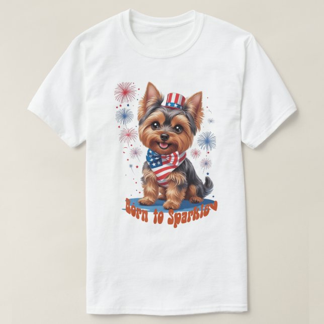 Geboren zu Sparkle - Niedlich Yorkie 4. Juli Patri T-Shirt (Design vorne)