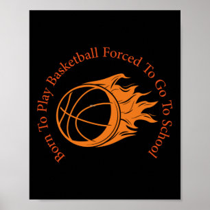 Geboren zu spielen Basketball gezwungen, zur Schul Poster