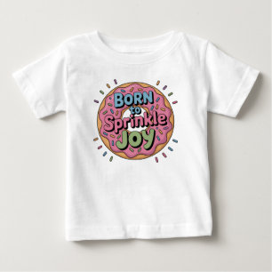 Geboren zu Sprinkle Joy Donut Baby T-shirt